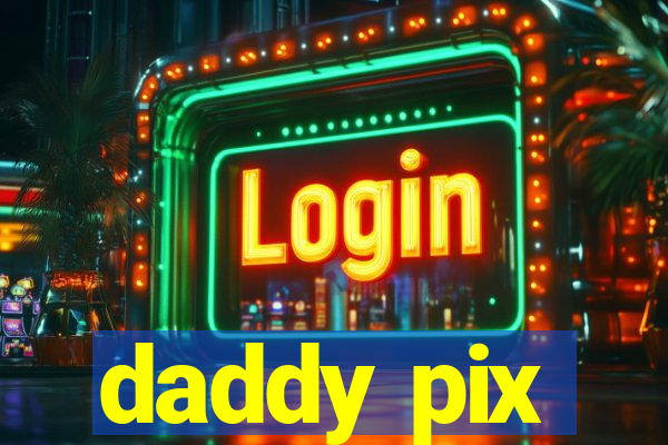 daddy pix